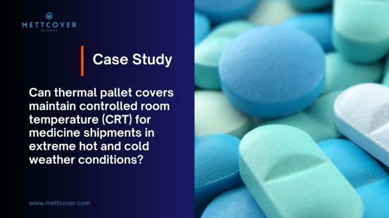 Thermal Pallet Cover Case Study by Mettcover Global.