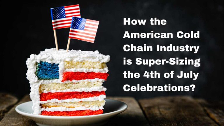 Cold Chain Industry and 4th if July Celebrations